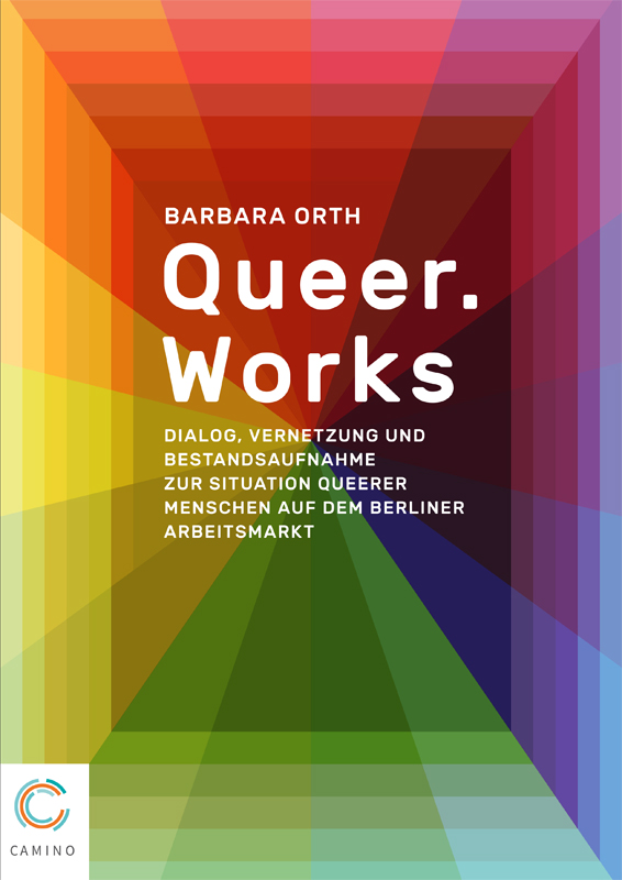 Cover in Regenbogenfarben zur Dokumentation: Queer.Works. Dialog, Vernetzung und Bestandsaufnahme zur Situation queerer Menschen auf dem Berliner Arbeitsmarkt.